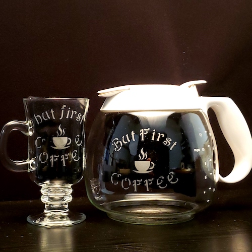 But First, Coffee! -  - Glass Etching Supplies Superstore